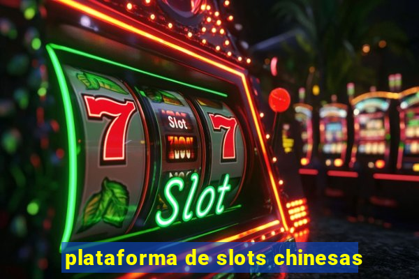 plataforma de slots chinesas